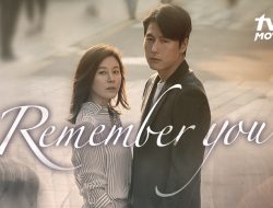 Remember You: Sinopsis Film Tentang Kehilangan Ingatan dan Pencarian Jati Diri