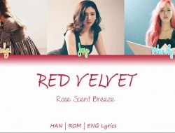 Lirik Lagu “Rose Scent Breeze” – Red Velvet: Hembusan Romansa yang Penuh Harum