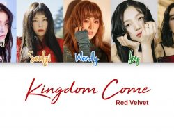 Lirik Lagu “Kingdom Come” – Red Velvet