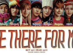 Lirik Lagu “Be There For Me” – NCT 127: Janji untuk Selalu Ada